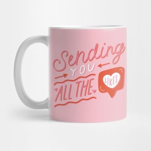 Sending You all the Likes Mug